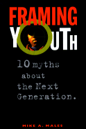 Framing Youth: 10 Myths about the Next Generation