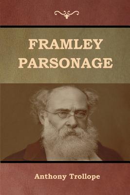 Framley Parsonage - Trollope, Anthony