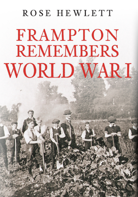 Frampton Remembers World War I - Hewlett, Rose