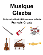 Franais-Croate Musique / Glazba Dictionnaire illustr bilingue pour enfants