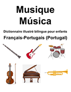 Franais-Portugais (Portugal) Musique / Msica Dictionnaire illustr bilingue pour enfants