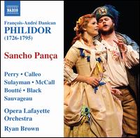 Franois-Andr Danican Philidor: Sancho Pana - Andrew Sauvageau (baritone); Darren Perry (baritone); Elizabeth Calleo (soprano); Eric Christopher Black (baritone);...