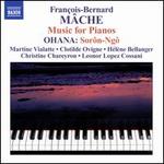 Franois-Bernard Mche: Music for Pianos; Maurice Ohana: Sor-Ng - Christine Chareyron (piano); Clotilde Ovigne (piano); Helene Bellanger (piano); Leonor Lopez Cossani (piano); Martine Vialatte (piano)