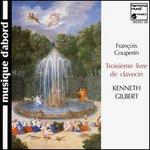 Franois Couperin: Troisime livre de clavecin - Kenneth Gilbert (harpsichord)