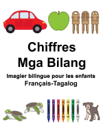 Fran?ais-Tagalog Chiffres/Mga Bilang Imagier bilingue pour les enfants