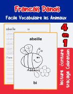 Francais Danois Facile Vocabulaire les Animaux: De base Franais Danois fiche de vocabulaire pour les enfants a1 a2 b1 b2 c1 c2 ce1 ce2 cm1 cm2