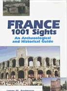 France, 1001 Sights: An Archaeological and Historical Guide