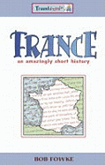 France: An Amazingly Short History