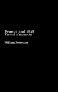 France and 1848: The End of Monarchy