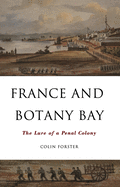 France and Botany Bay: The Lure of a Penal Colony