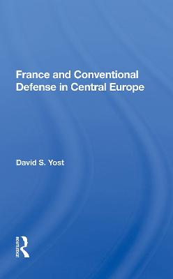 France and Conventional Defense in Central Europe - Yost, David S