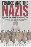 France and the Nazis: Memory, Lies, and the Second World War - Nossiter, Adam