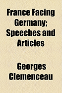 France Facing Germany; Speeches and Articles