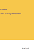 France its History and Revolutions