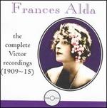 Frances Alda: The Complete Victor Recordings, 1909-15