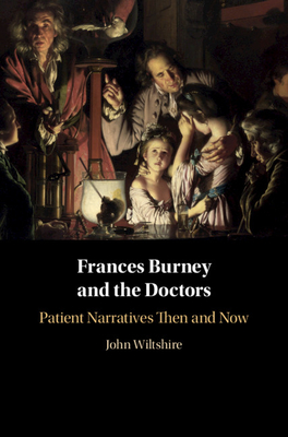 Frances Burney and the Doctors - Wiltshire, John