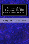 Frances of the Ranges or the Old Ranchman's Treasure