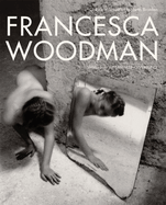Francesca Woodman: Works from the Sammlung Verbund