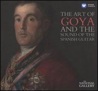 Francesco Goya: Portraits - Music of His Time - Alfonso Moreno (guitar); Andrs Segovia (guitar); Carlos Bonell (guitar); Christopher Parkening (guitar);...