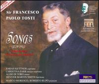 Francesco Paolo Tosti: Songs - Aldo Di Toro (tenor); Christina Farr (mezzo-soprano); Denver Martin Smith (baritone); Marco Moresco (piano);...