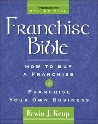 Franchise Bible - Keup, Erwin J, and Keup Erwin