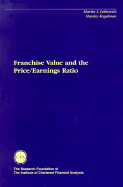 Franchise Value and the Price/Earnings Ratio - Leibowitz, Martin L, and Kogelman, Stanley