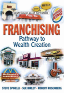 Franchising: Pathway to Wealth Creation (Paperback) - Spinelli, Stephen, and Rosenberg, Robert, Do, Fccp, and Birley, Sue