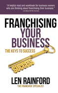 Franchising Your Business - The Keys to Success