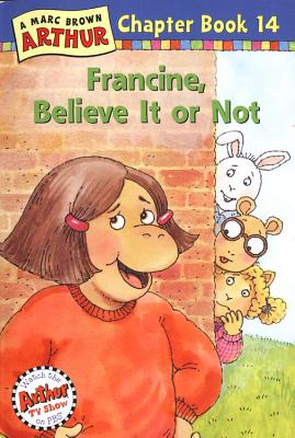 Francine, Believe It or Not - Brown, Marc Tolon, and Krensky, Stephen, Dr. (Text by)