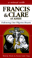 Francis and Clare of Assisi: Following Our Pilgrim Hearts