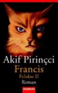 Francis : Felidae II : Roman