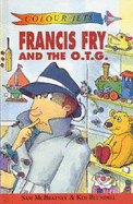 Francis Fry and the OTG