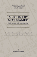 Francis Lodwick (1619-1694): A Country Not Named (Ms. Sloane 913, Fols. 1r-33r): Volume 314