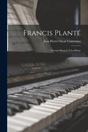 Francis Plante; Portrait Musical a la Plume