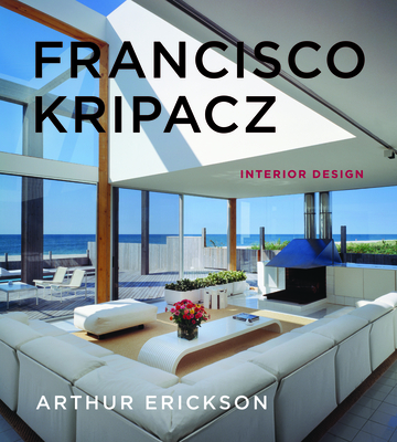 Francisco Kripacz: Interior Design - Erickson, Arthur