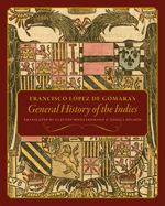Francisco Lpez de Gmara's General History of the Indies