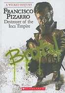 Francisco Pizarro: Destroyer of the Inca Empire