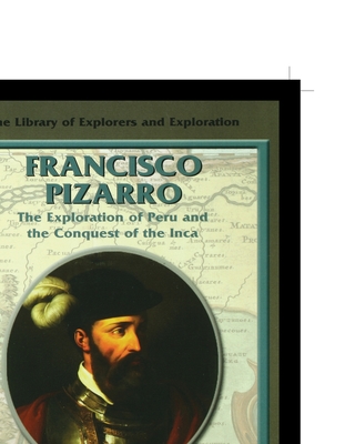Francisco Pizarro: The Exploration of Peru and the Conquest of the Inca - Ramen, Fred