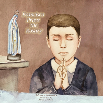 Francisco Prays the Rosary - Weinmann, Julianne