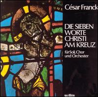 Franck: Die Siebe Worte Christi am Kreuz - Edith Wiens (soprano); Thomas Pfeiffer (baritone)