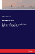 Franco-Gallia: Kritisches Organ f?r franzsische Sprache und Literatur