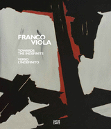 Franco Viola: Towards the Indefinite / Verso l'Indefinito (bilingual)