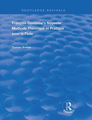 Francois Devienne's Nouvelle Methode Theorique Et Pratique Pour La Flute - Boehm, Thomas (Editor), and Bowers, Jane (Translated by)