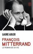 Francois Mitterrand: le roman de sa vie