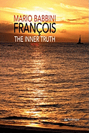 Francois: The Inner Truth