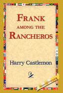 Frank Among the Rancheros