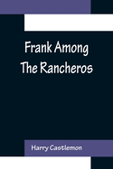 Frank Among The Rancheros