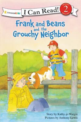 Frank and Beans and the Grouchy Neighbor - Wargin, Kathy-Jo