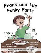 Frank And His Funky Farts: Making Alliteration Fun For All Types