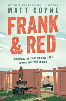 Frank and Red: The heart-warming story of an unlikely friendship - Coyne, Matt